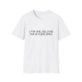 AI Overlords T-Shirt — "I, for one, welcome our AI overlords" Tech Humor Tee