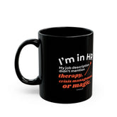 "I'm in HR. My Job Description Didn't Mention Therapy, Crisis Management, Or Magic." – Black Ceramic Mug | Funny HR Gift