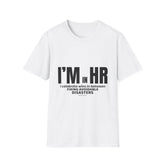 "I'm in HR. I Celebrate Wins in Between Fixing Avoidable Disasters." - HR Unisex T-Shirt