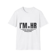 "I'm in HR. I Celebrate Wins in Between Fixing Avoidable Disasters." - HR Unisex T-Shirt