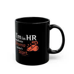 "I'm in HR. I Mediate Drama I Didn't Start." – Black Ceramic Mug | Funny HR Gift