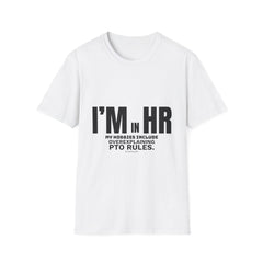 "I'm in HR. My Hobbies Include Overexplaining PTO." - HR Unisex T-Shirt