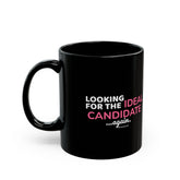 "Looking for the Ideal Candidate... Again." – Black Ceramic Mug | Funny HR Gift