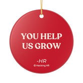 Ceramic Ornament – “You Help Us Grow” HR Appreciation Holiday Decoration