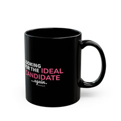 "Looking for the Ideal Candidate... Again." – Black Ceramic Mug | Funny HR Gift