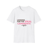 "Looking for the Ideal Candidate... Again." - HR Unisex T-Shirt