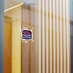 Sticker — "404: Talent Not Found" Glitch Vinyl Decal