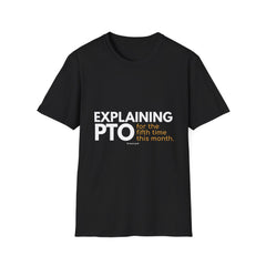 "Explaining PTO for the Fifth Time this Month." - HR Unisex T-Shirt