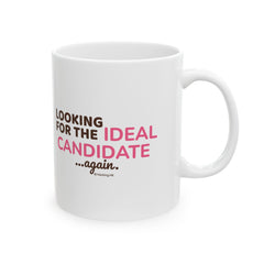 "Looking for the Ideal Candidate... Again." – White Ceramic Mug | Funny HR Gift