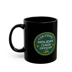 "Certified Holiday Cheer Officer" Mug — Black 11oz & 15oz