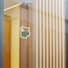"Let Me Run ANOTHER Employee Survey." – Kiss Cut Vinyl Sticker | Water-Resistant, Satin Finish