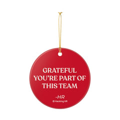 Ceramic Ornament — "Grateful You’re Part of This Team" Holiday Employee Gift