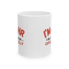 "I'm in HR. I Don't Judge... Officially." – White Ceramic Mug | Funny HR Gift