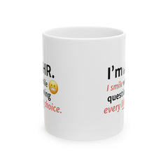 "I'm in HR. I Smile While Questioning Every Life Choice." – White Ceramic Mug | Funny HR Gift