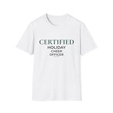 "Certified Holiday Cheer Officer" T-Shirt — Festive Christmas Party Tee