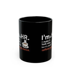 "I'm in HR. I Make it Look Easy, But it's Mostly Caffeine and Silence." – Black Ceramic Mug | Funny HR Gift