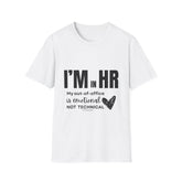 "I'm in HR. My Out-Of-Office is Emotional, Not Technical." - HR Unisex T-Shirt