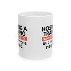 "Hosting a Training No One Asked For, But Everyone Needed." – White Ceramic Mug | Funny HR Gift