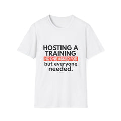 "Hosting a Training No One Asked for but Everyone Needed." - HR Unisex T-Shirt