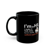 "I'm in HR. I Make it Look Easy, But it's Mostly Caffeine and Silence." – Black Ceramic Mug | Funny HR Gift