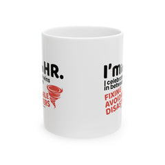 "I'm in HR. I Celebrate Wins in Between Fixing Avoidable Disasters." – White Ceramic Mug | Funny HR Gift