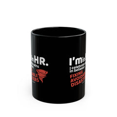 "I'm in HR. I Celebrate Wins in Between Fixing Avoidable Disasters." – Black Ceramic Mug | Funny HR Gift