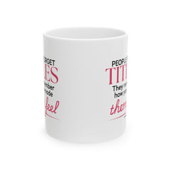 "People Forget Titles. They Remember How You Made Them Feel." – White Ceramic Mug | Inspirational HR Gift