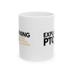 "Explaining PTO for the Fifth Time This Month." – White Ceramic Mug | Funny HR Gift