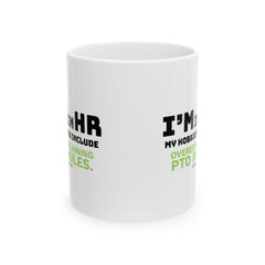 "I'm in HR. My Hobbies Include Overexplaining PTO." – White Ceramic Mug | Funny HR Gift