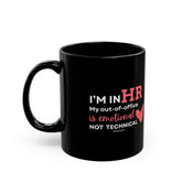"I'm in HR. My Out-Of-Office is Emotional, Not Technical." – Black Ceramic Mug | Funny HR Gift