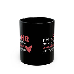 "I'm in HR. My Out-Of-Office is Emotional, Not Technical." – Black Ceramic Mug | Funny HR Gift