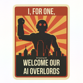 AI Overlords Sticker — "I, For One, Welcome Our AI Overlords" Retro Vinyl Decal