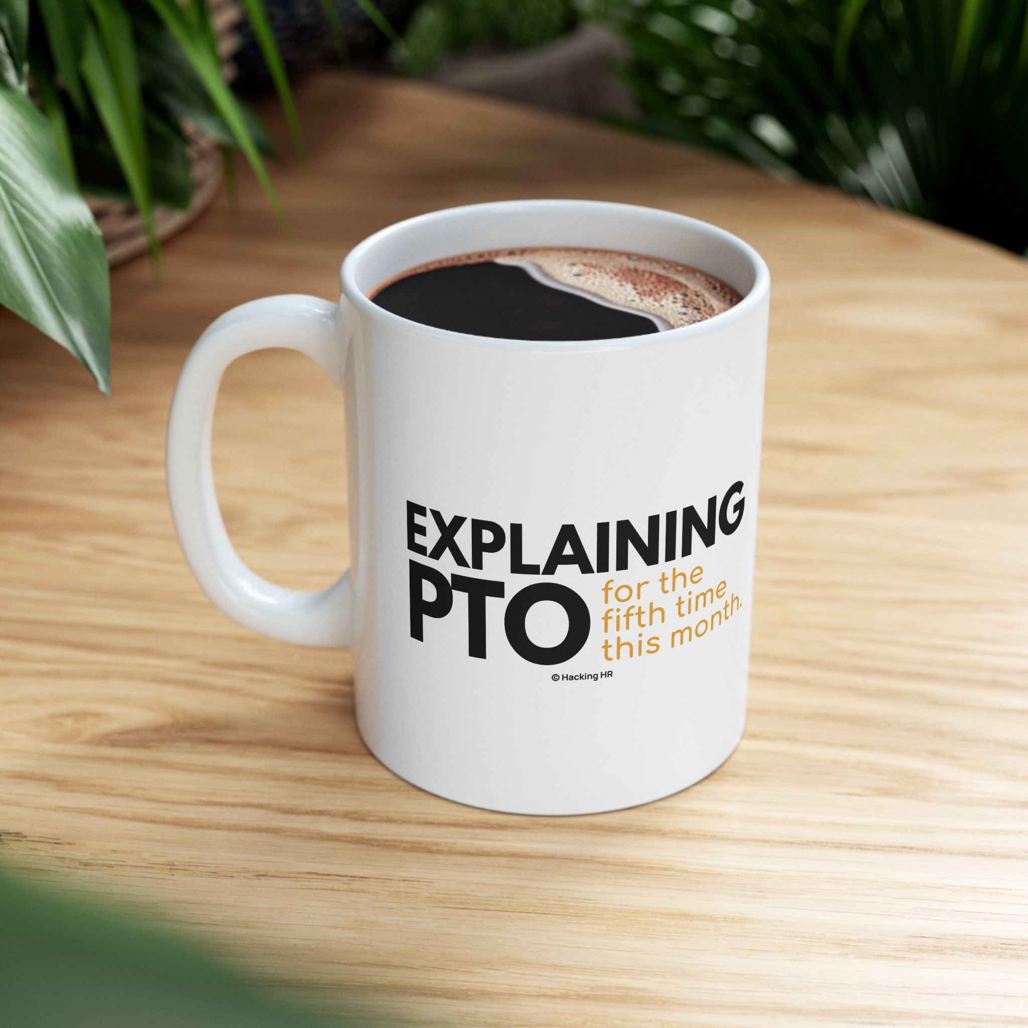 "Explaining PTO for the Fifth Time This Month." – White Ceramic Mug | Funny HR Gift
