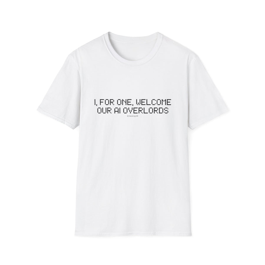 AI Overlords T-Shirt — "I, for one, welcome our AI overlords" Tech Humor Tee