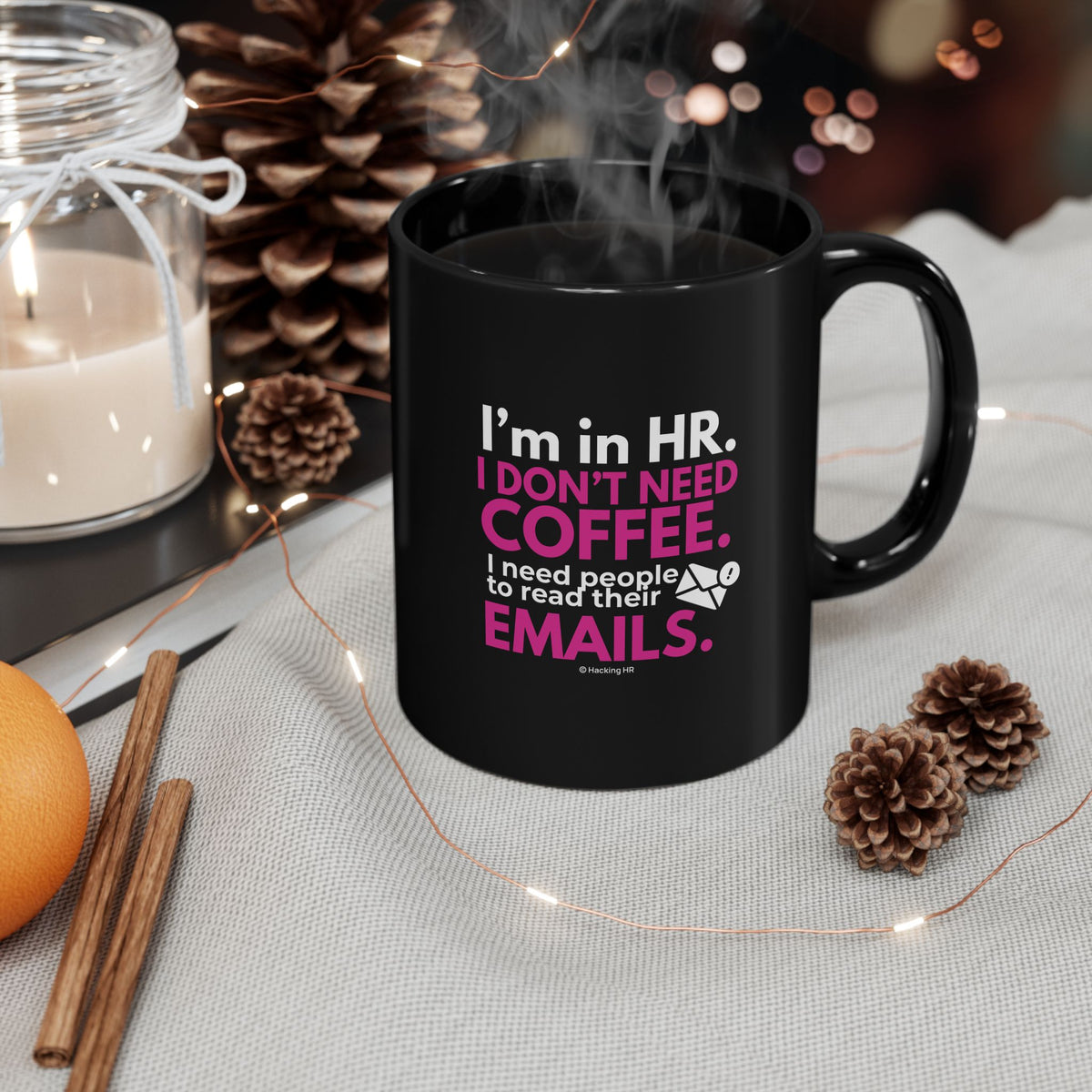 "I'm in HR. I Don't Need Coffee. I Need People to Read Their Emails." – Black Ceramic Mug | Funny HR Gift