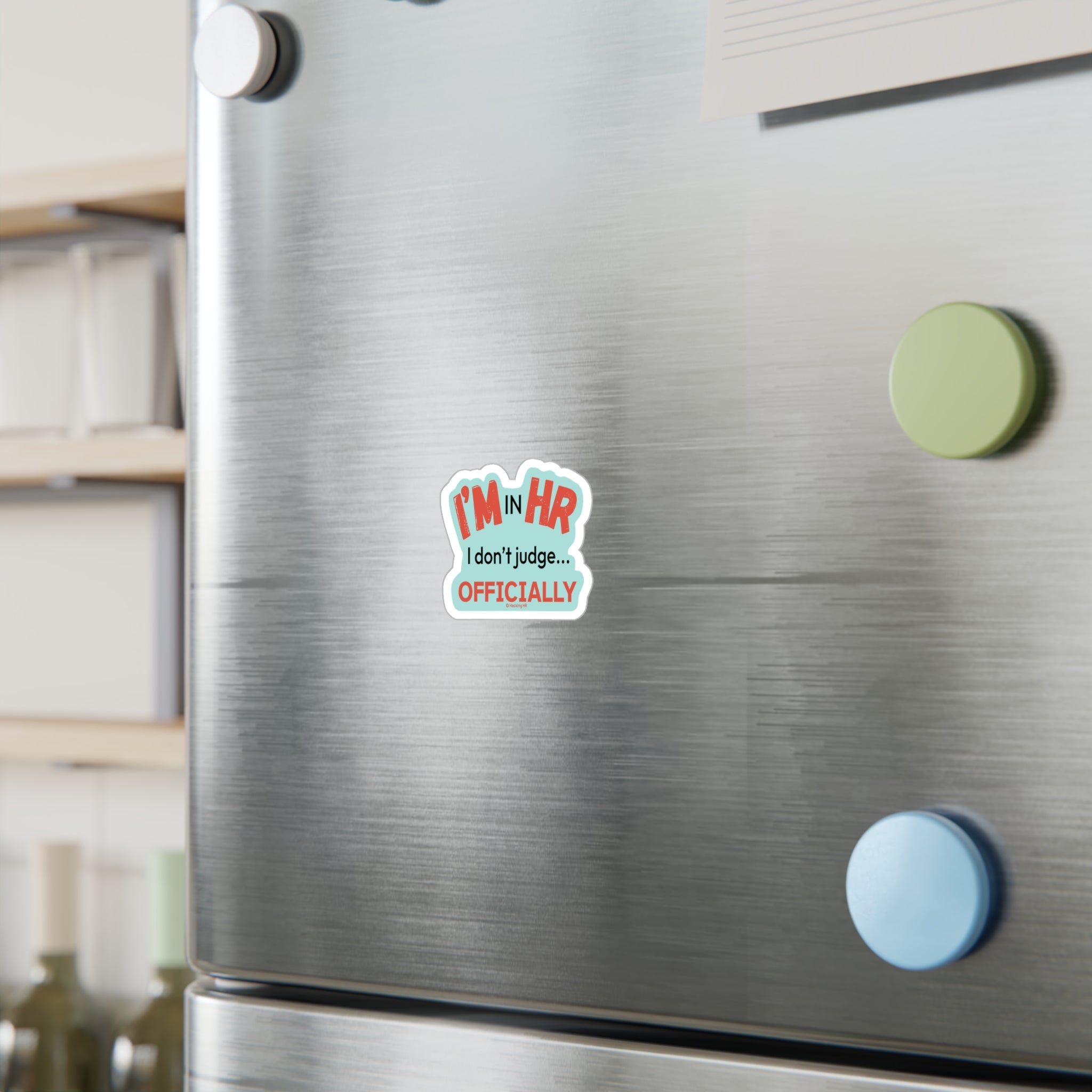 "I'm in HR. I Don't Judge... Officially." – Kiss Cut Vinyl Sticker | Water-Resistant, Satin Finish