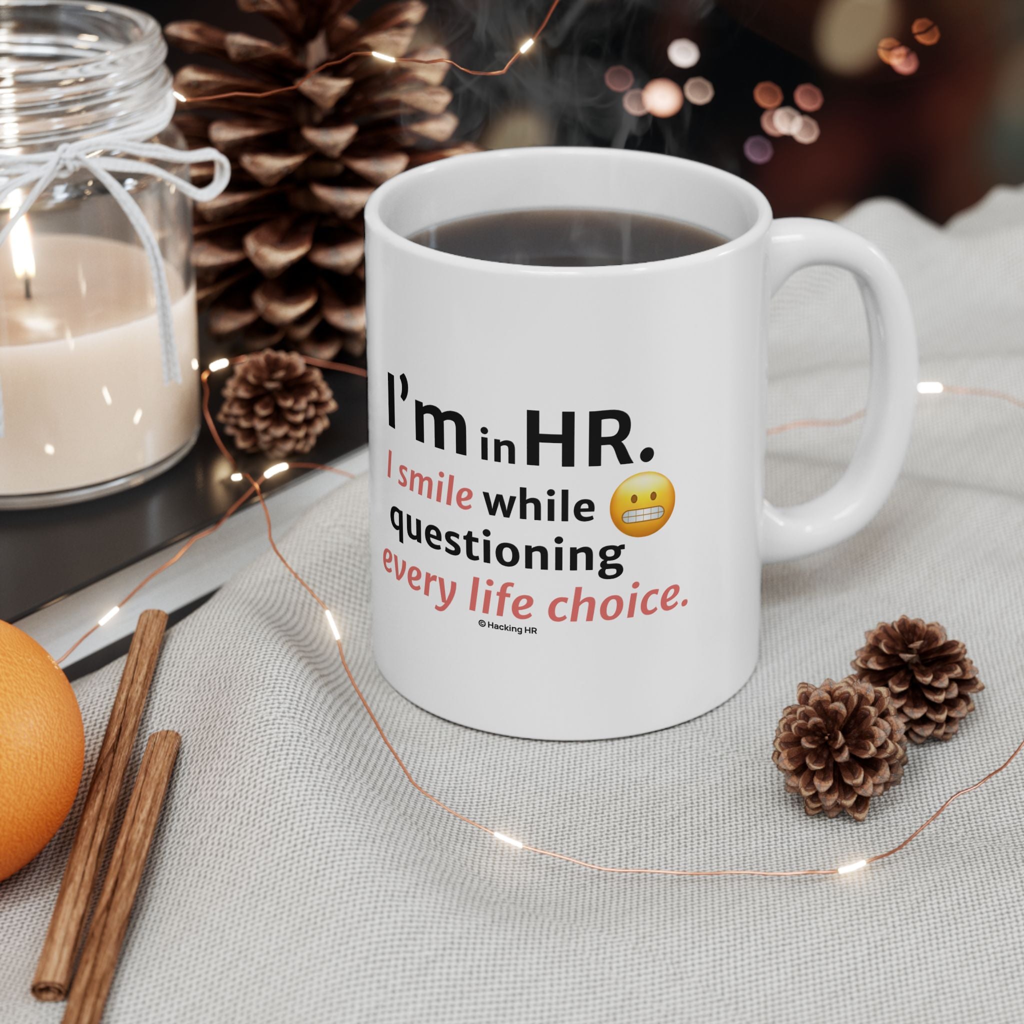 "I'm in HR. I Smile While Questioning Every Life Choice." – White Ceramic Mug | Funny HR Gift