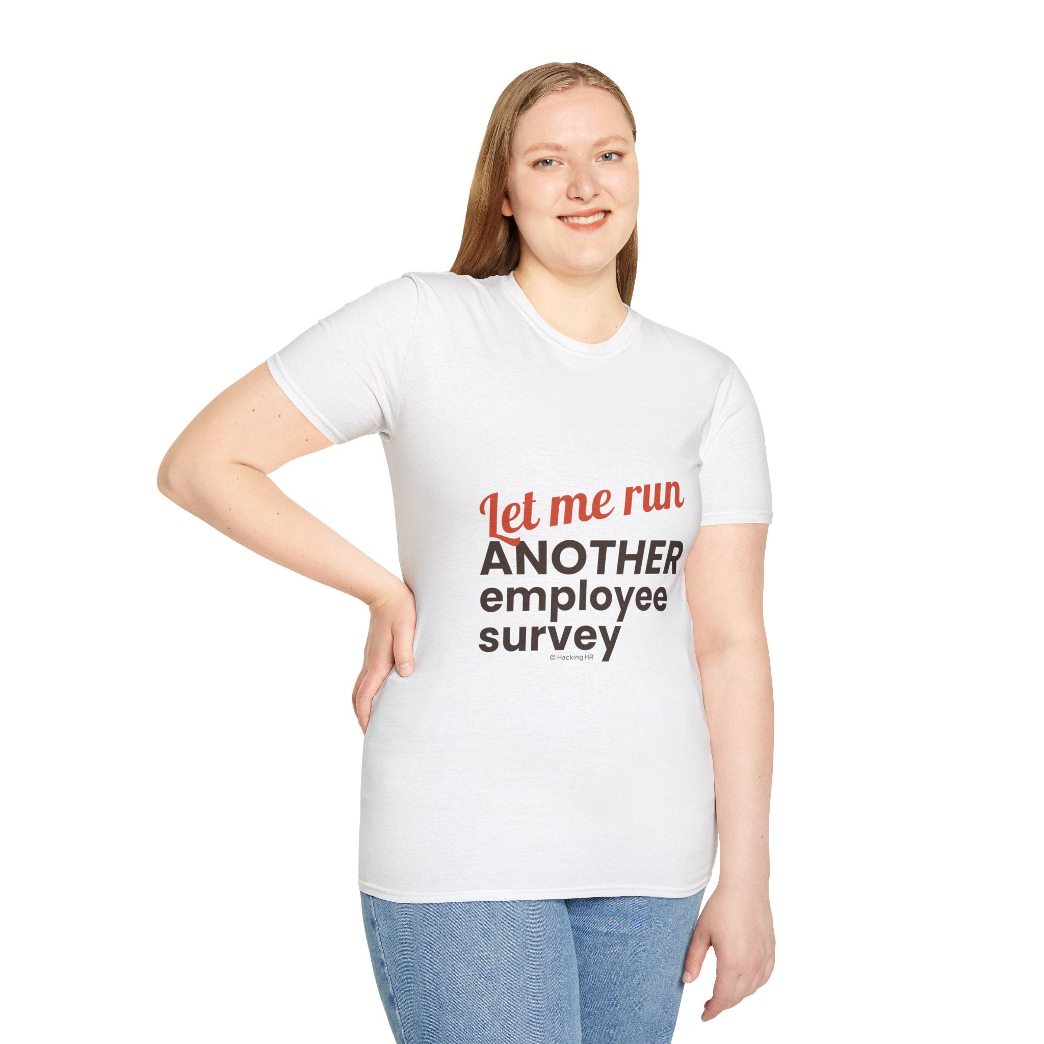 "Let Me Run ANOTHER Employee Survey." - HR Unisex T-Shirt
