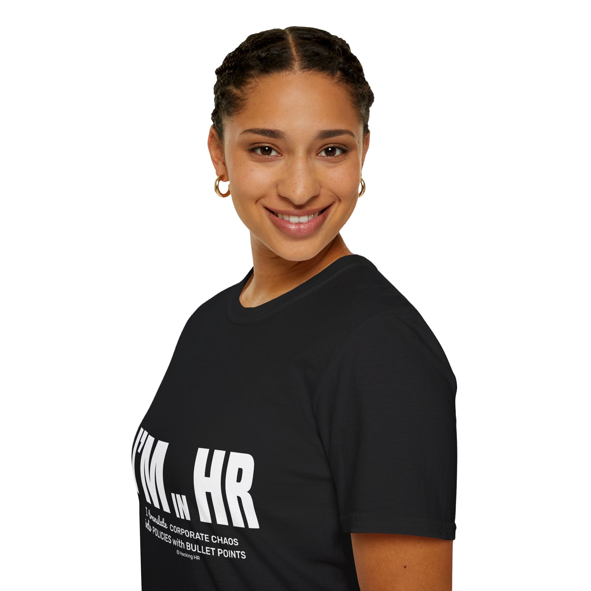 "I'm in HR. I Translate Corporate Chaos into Policies with Bullet Points." - HR Unisex T-Shirt