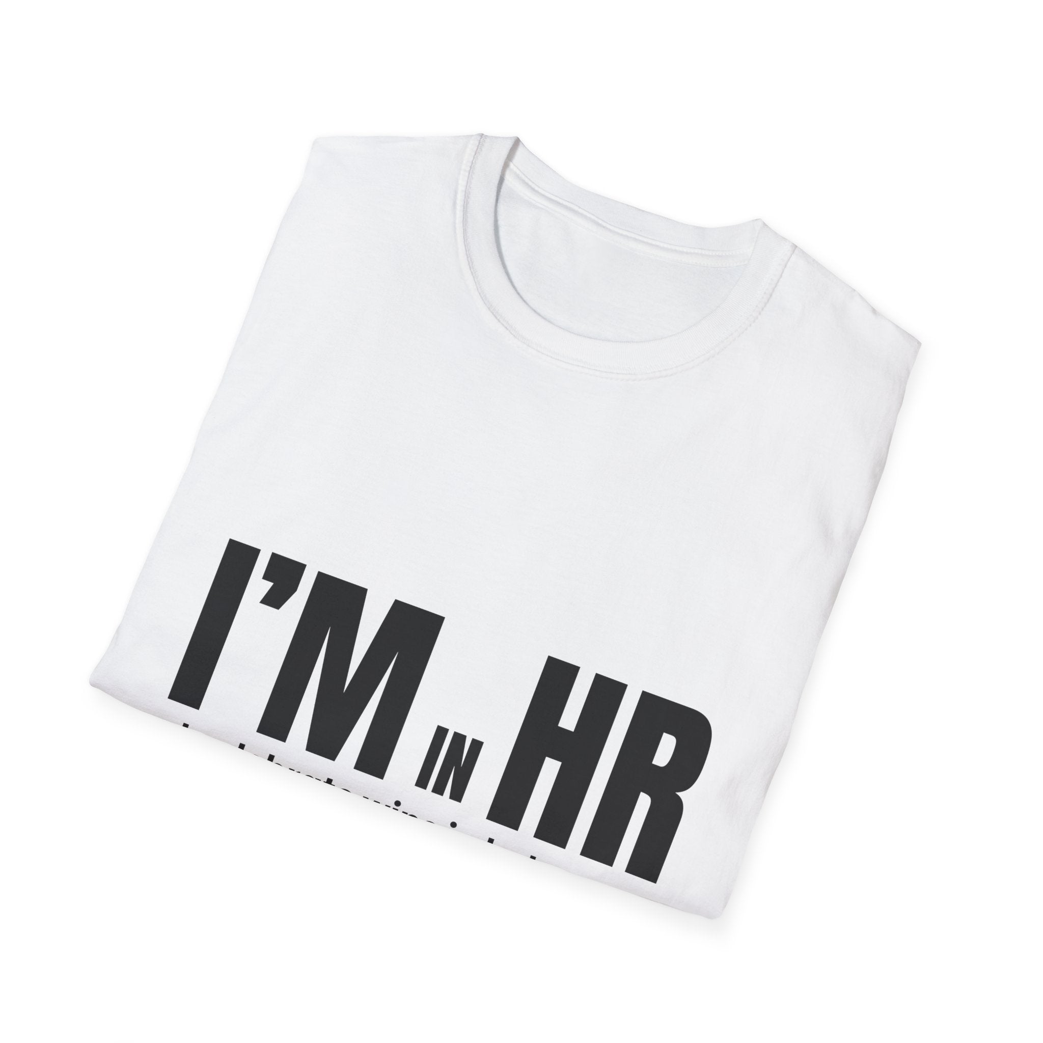 "I'm in HR. I Celebrate Wins in Between Fixing Avoidable Disasters." - HR Unisex T-Shirt