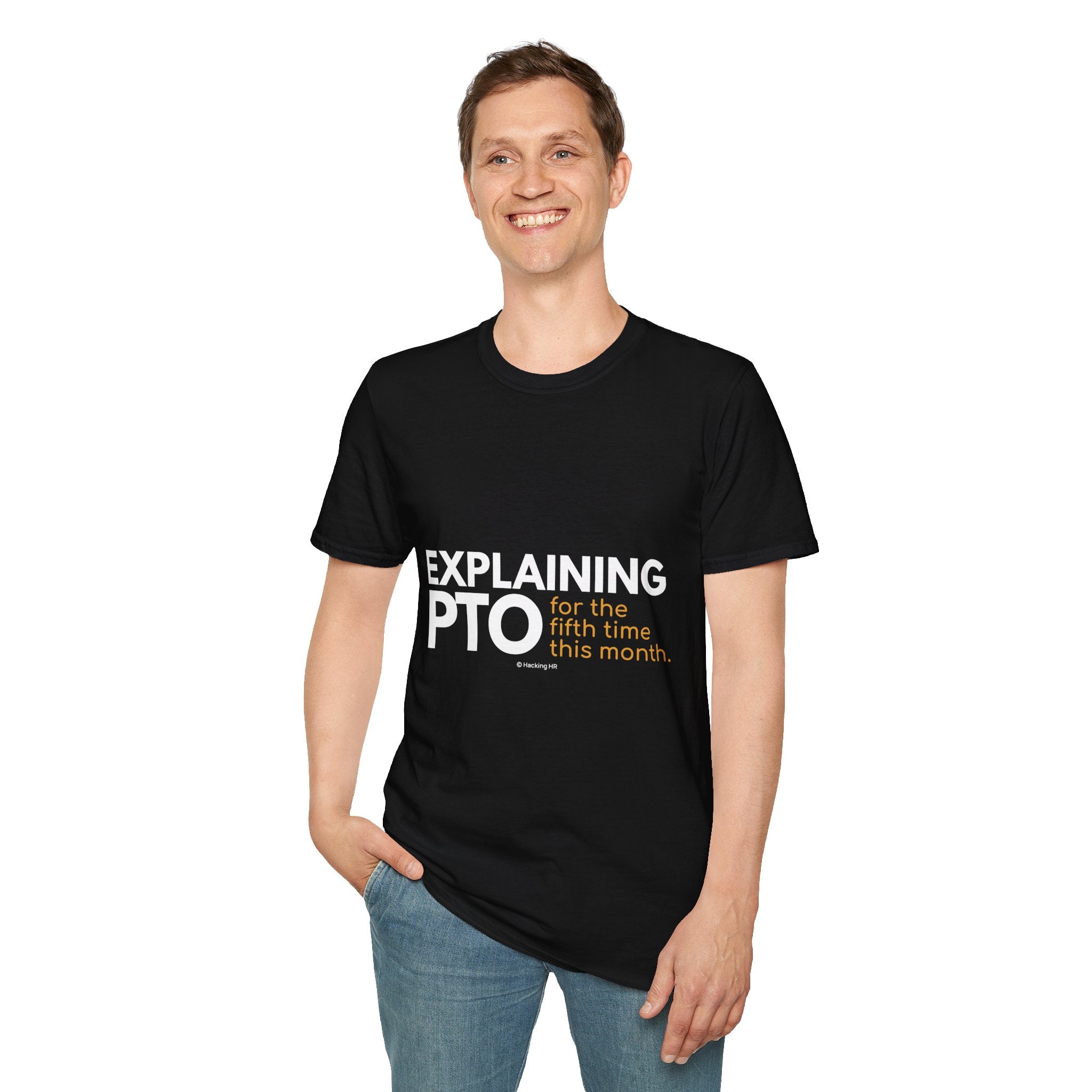 "Explaining PTO for the Fifth Time this Month." - HR Unisex T-Shirt