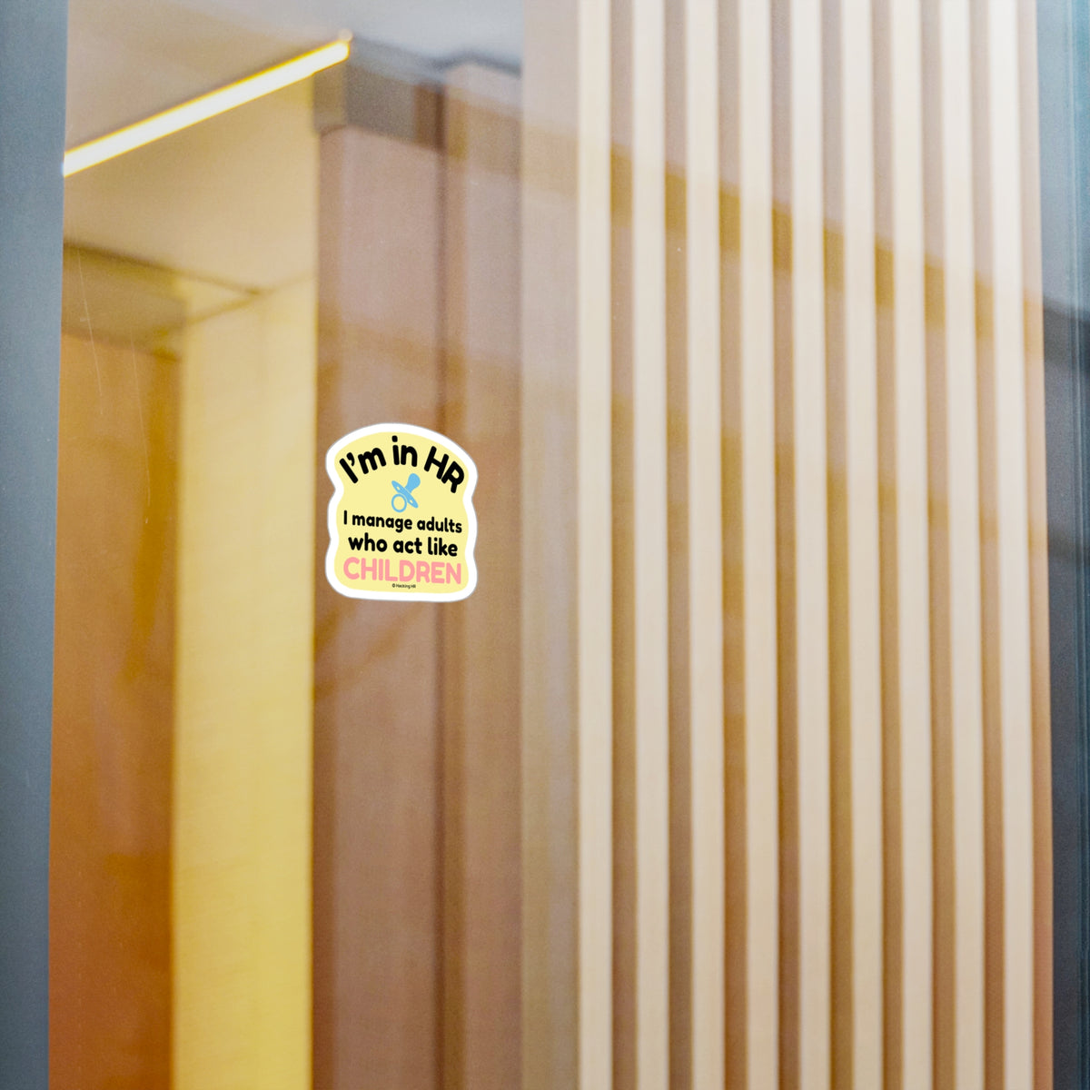 "I'm in HR. I Manage Adults Who Act Like Children." – Kiss Cut Vinyl Sticker | Water-Resistant, Satin Finish