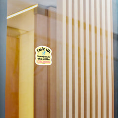 "I'm in HR. I Manage Adults Who Act Like Children." – Kiss Cut Vinyl Sticker | Water-Resistant, Satin Finish