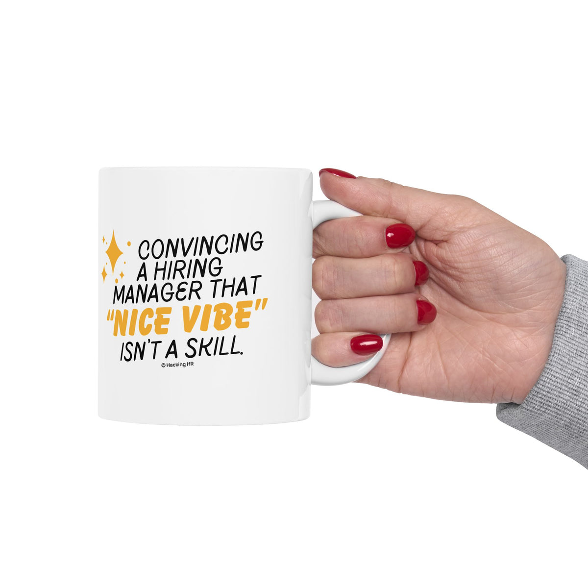 "Convincing a Hiring Manager that Nice Vibe isn't a Skill." – White Ceramic Mug | Funny HR Gift