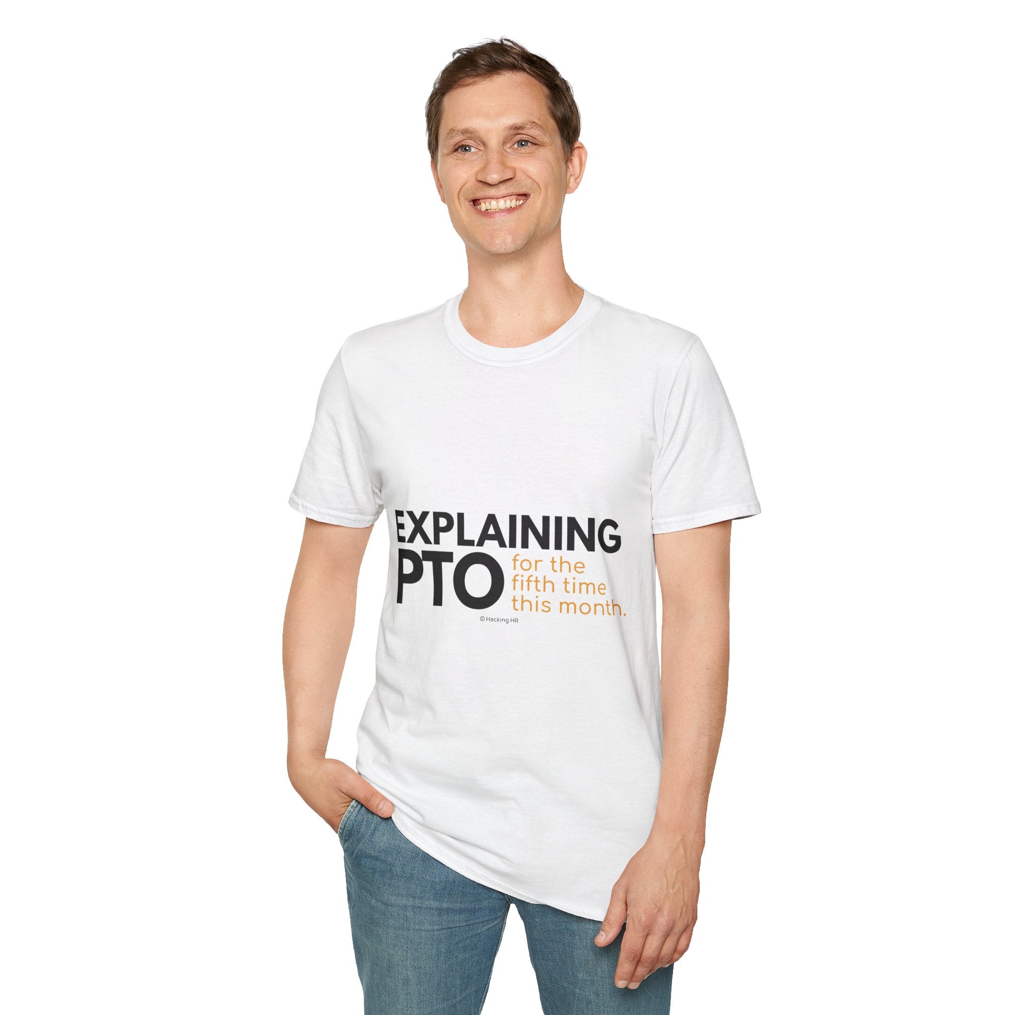 "Explaining PTO for the Fifth Time this Month." - HR Unisex T-Shirt