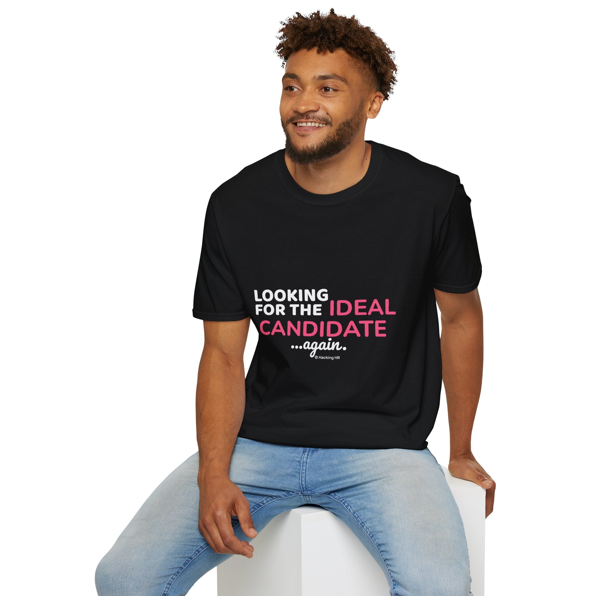 "Looking for the Ideal Candidate... Again." - HR Unisex T-Shirt