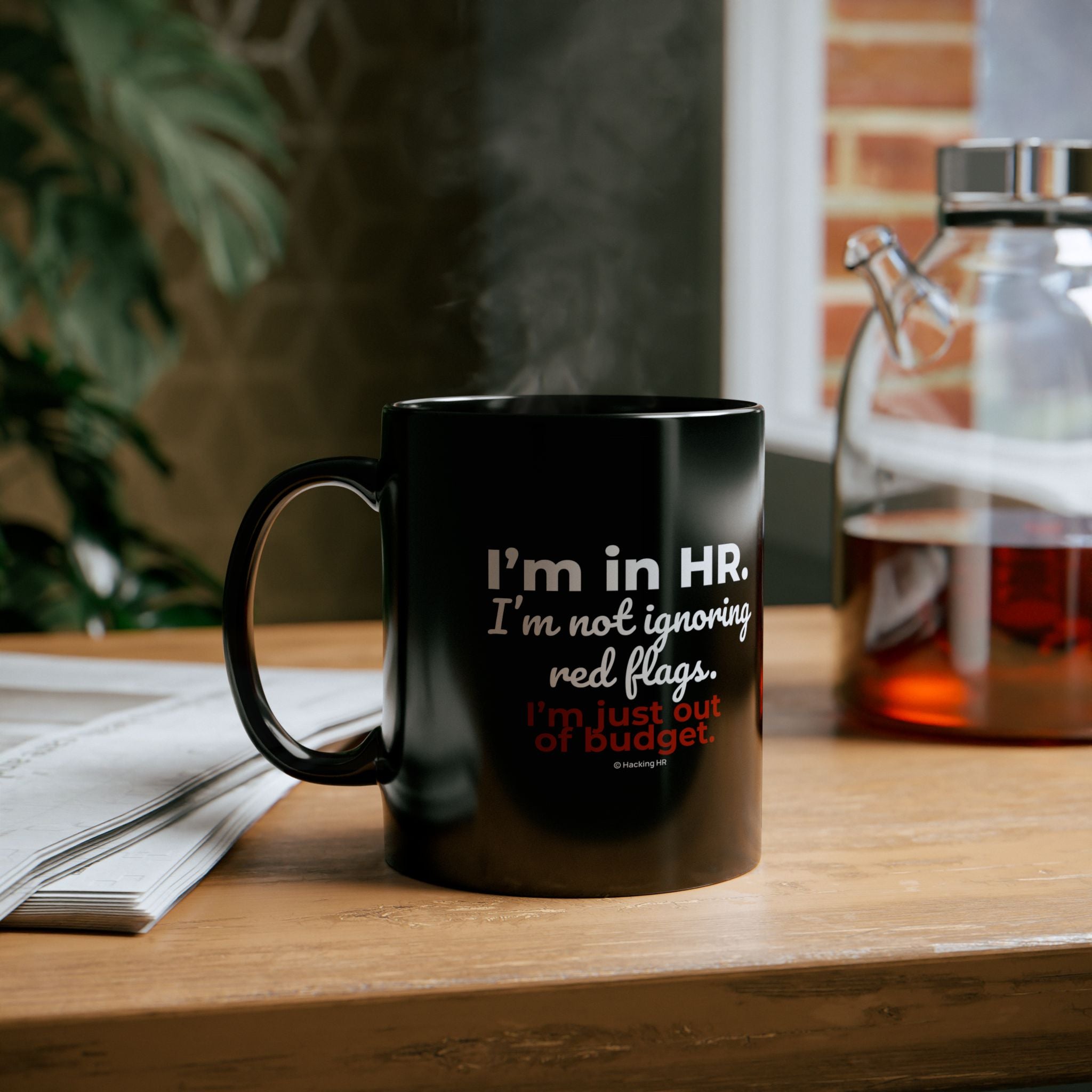 "I'm in HR. I'm Not Ignoring Red Flags. I'm Just Out of Budget." – Black Ceramic Mug | Funny HR Gift
