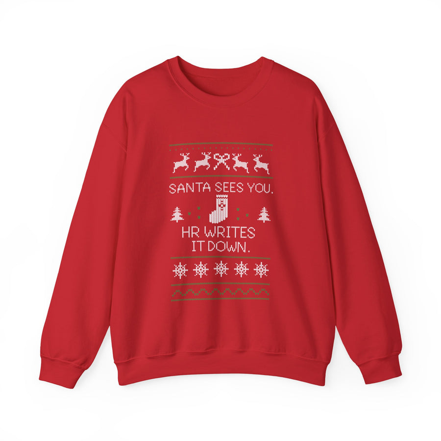 "Santa Sees You. HR Writes It Down" Sweatshirt — Funny Christmas HR Ugly Sweater Crewneck