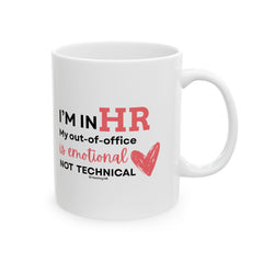 "I'm in HR. My Out-Of-Office is Emotional, Not Technical." – White Ceramic Mug | Funny HR Gift