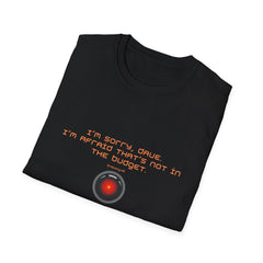 AI HAL 9000 Parody T-Shirt – “I’m Sorry, Dave, I’m Afraid That’s Not in the Budget”